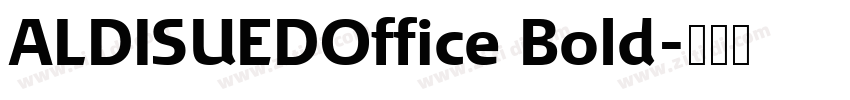ALDISUEDOffice Bold字体转换 ALDISUEDOffice Bold字体转换